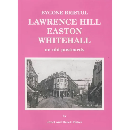 Bygone Bristol - Lawrence Hill, Easton, Whitehall